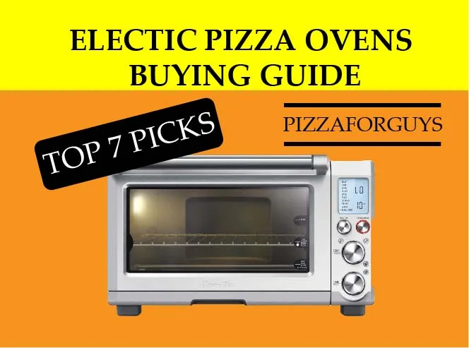 Your Guide On Electric Pizza Ovens | 7 Best Electric Pizza Ovens